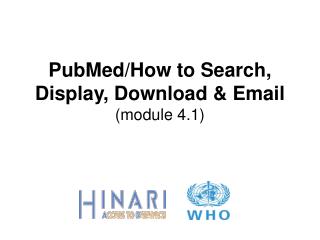 PubMed/How to Search, Display, Download &amp; Email (module 4.1)