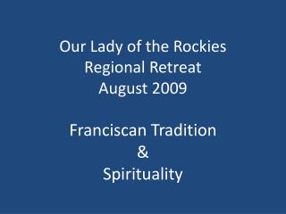 Our Lady of the Rockies Regional Retreat August 2009