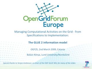 Special thanks to Sergio Andreozzi, co-chair of the OGF GLUE WG, for many of the slides