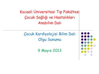 Kocaeli Üniversitesi Tıp Fakültesi Çocuk Sağlığı ve Hastalıkları Anabilim Dalı