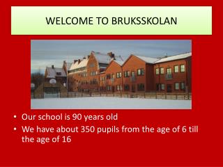 WELCOME TO BRUKSSKOLAN