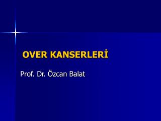 OVER KANSERLERİ