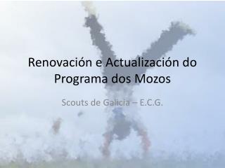 Renovación e Actualización do Programa dos Mozos