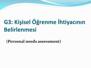 G3: Kişisel Öğrenme İhtiyacının Belirlenmesi