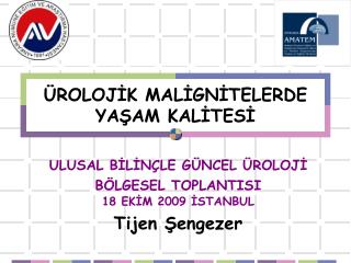 ÜROLOJİK MALİGNİTELERDE YAŞAM KALİTESİ