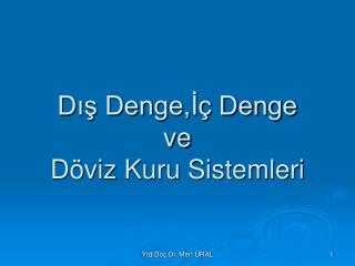 Dış Denge,İç Denge ve Döviz Kuru Sistemleri