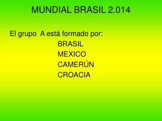 MUNDIAL BRASIL 2.014