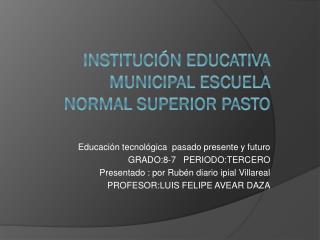 Institución educativa municipal escuela normal superior pasto