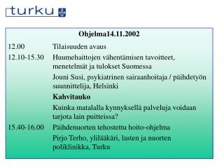 Ohjelma14.11.2002 12.00		Tilaisuuden avaus