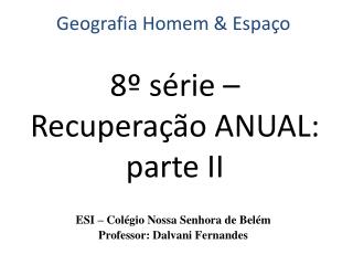 8º série – Recuperação ANUAL: parte II