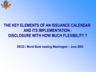 THE KEY ELEMENTS OF AN ISSUANCE CALENDAR AND ITS IMPLEMENTATION :