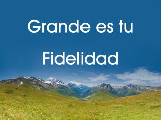 Grande es tu F idelidad