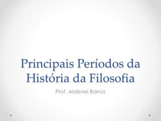 Principais Períodos da História da Filosofia