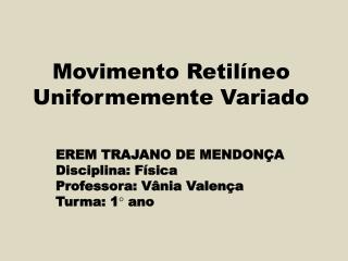 Movimento Retilíneo Uniformemente Variado