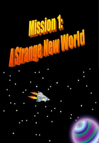 Mission 1: A Strange New World