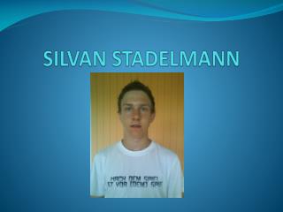SILVAN STADELMANN