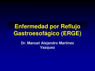Enfermedad por Reflujo Gastroesofágico (ERGE)