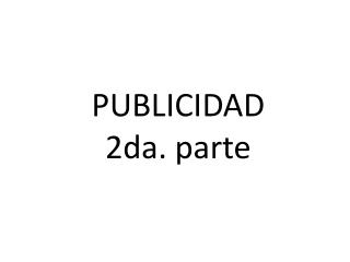 PUBLICIDAD 2da. parte