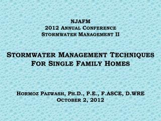 NJAFM 2012 A NNUAL C ONFERENCE S TORMWATER M ANAGEMENT II S TORMWATER M ANAGEMENT T ECHNIQUES