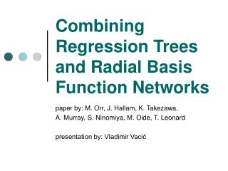 Combining Regression Trees and Radial Basis Function Networks