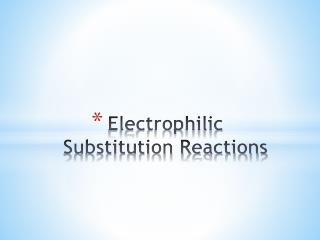 Electrophilic Substitution Reactions