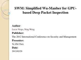 SWM: Simplified Wu- Manber for GPU-based Deep Packet Inspection