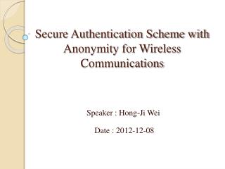 Secure Authentication Scheme with Anonymity for Wireless Communications