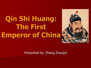 Qin Shi Huang: The First Emperor of China