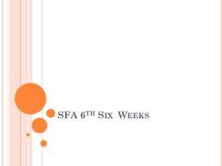 SFA 6 th Six Weeks