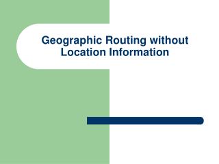 Geographic Routing without Location Information