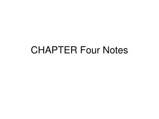 CHAPTER Four Notes