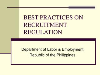 BEST PRACTICES ON RECRUITMENT REGULATION