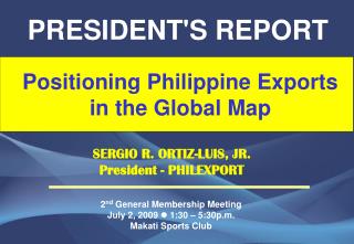 SERGIO R. ORTIZ-LUIS, JR. President - PHILEXPORT