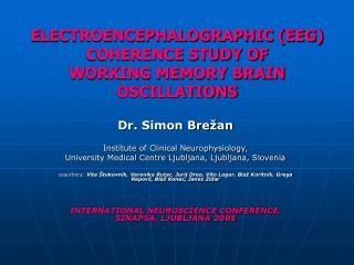 E LECTROENCEPHALOGRAPHIC (EEG) COHERENCE STUDY OF WORKING MEMORY BRAIN OSCILLATIONS