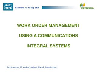 WORK ORDER MANAGEMENT USING A COMMUNICATIONS INTEGRAL SYSTEMS