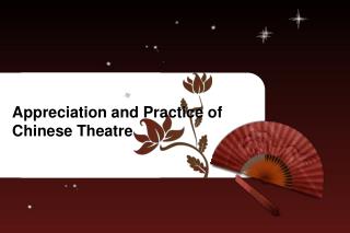 Appreciation and Practice of Chinese Theatre