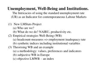 Unemployment, Well-Being and Institutions. The Intricacies of using the standard unemployment rate