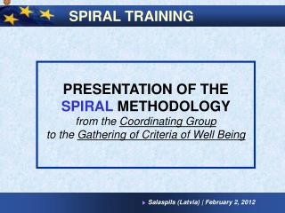PRESENTATION OF THE SPIRAL METHODOLOGY from the Coordinating Group
