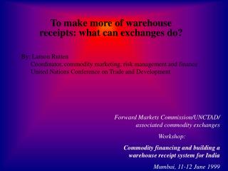 To make more of warehouse receipts: what can exchanges do?