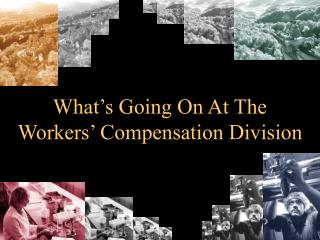 What’s Going On At The Workers’ Compensation Division