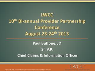 LWCC 10 th Bi-annual Provider Partnership Conference August 23-24 th 2013