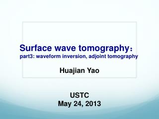 Surface wave tomography ： part3: waveform inversion, adjoint tomography
