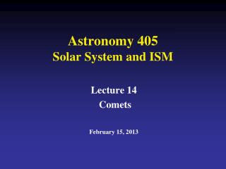 Astronomy 405 Solar System and ISM