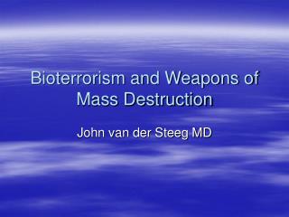 Bioterrorism and Weapons of Mass Destruction