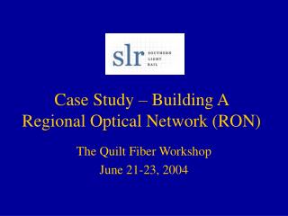 Case Study – Building A Regional Optical Network (RON)