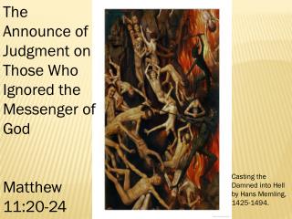 Casting the Damned into Hell by Hans Memling, 1425-1494.