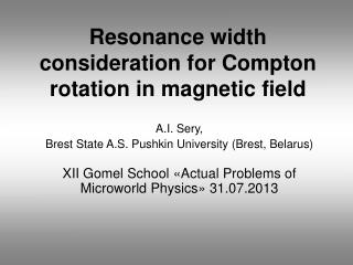 Resonance width consideration for Compton rotation in magnetic field