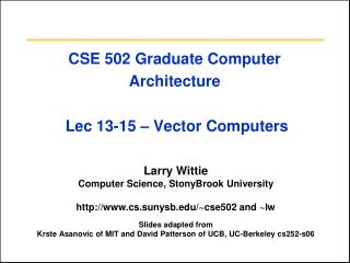 CSE 502 Graduate Computer Architecture Lec 13-15 – Vector Computers