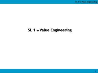 SL 1 in Value Engineering