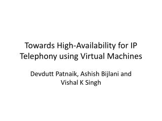 Towards High-Availability for IP Telephony using Virtual Machines